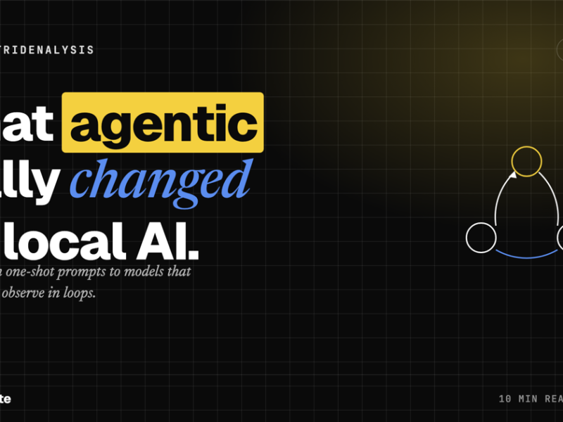 What ‘Agentic’ Actually Changed for Local AI