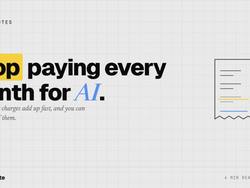 Stop Paying Monthly for AI