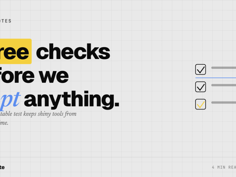 Three Things We Check Before Adopting Any AI Tool