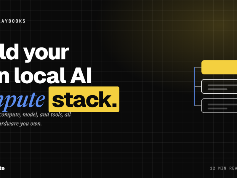 Build Your Own Local AI Stack (Compute, Model, Tools)